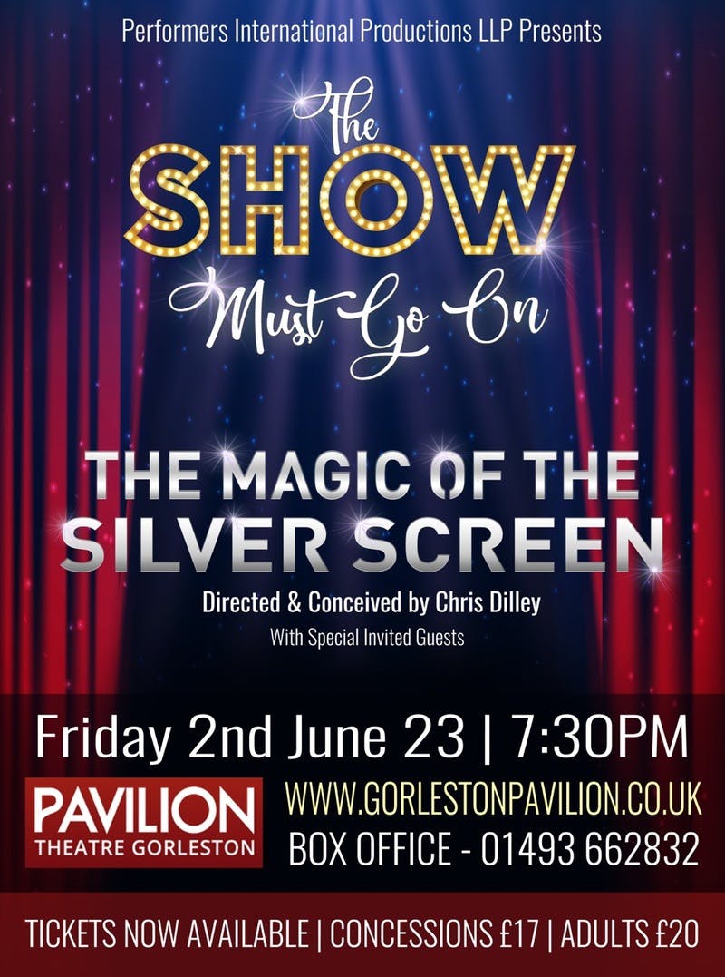 Poster for the The Show Must Go on - The Magic of The Silver Screen performance at the Gorleston Pavilion Theatre